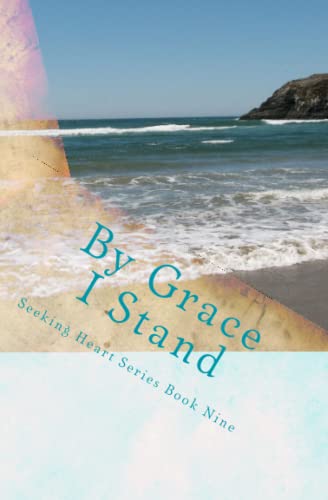 Beispielbild fr By Grace I Stand (Seeking Heart Teen Series) zum Verkauf von ThriftBooks-Atlanta