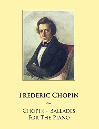 Imagen de archivo de Chopin - Ballades For The Piano (Samwise Music for Piano) a la venta por Lucky's Textbooks