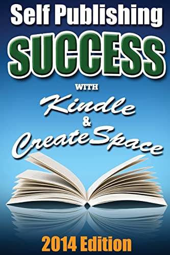 Beispielbild fr Self Publishing Success With Kindle & CreateSpace zum Verkauf von THE SAINT BOOKSTORE