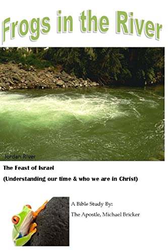 Beispielbild fr Frogs in the River: Feast of Israel (Understanding our Time) zum Verkauf von THE SAINT BOOKSTORE