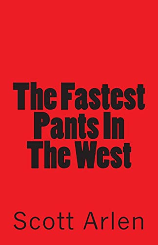 9781500860820: The Fastest Pants In The West