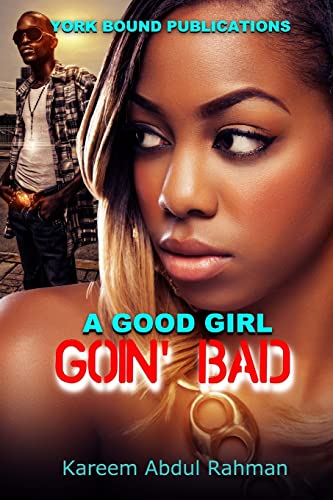 Beispielbild fr York Bound Enterprise Presents: A GOOD GIRL GOIN' BAD zum Verkauf von Lucky's Textbooks