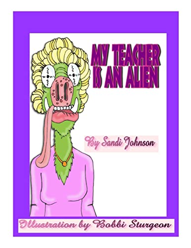 Stock image for My Teacher Is An Alien! for sale by Lucky's Textbooks