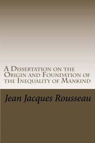 9781500868871: A Dissertation on the Origin and Foundation of the Inequality of Mankind