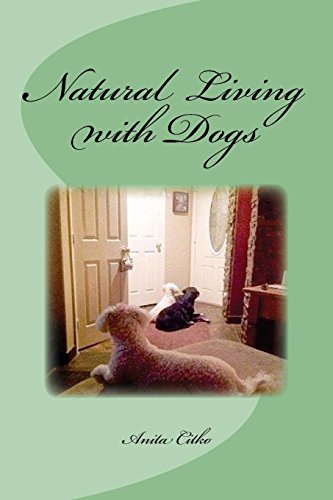 Beispielbild fr Natural Living with Dogs: Volume 1 (Purely Pet Care) zum Verkauf von AwesomeBooks