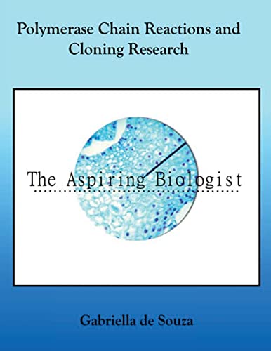 Beispielbild fr Polymerase Chain Reactions and Cloning Research: Publications by The Aspiring Biologist zum Verkauf von THE SAINT BOOKSTORE