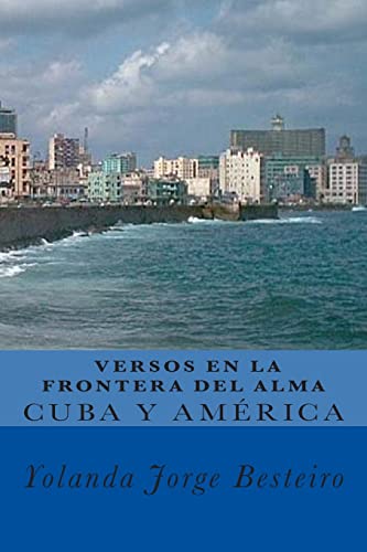 Beispielbild fr Cuba y Amrica. Versos en la Frontera del Alma.: Coleccin de Poesas (Spanish Edition) zum Verkauf von Lucky's Textbooks