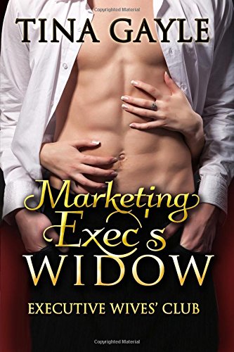 9781500881160: Marketing Exec's Widow: Volume 1 (Executives Wive's Club)