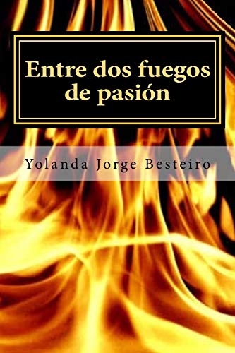 Imagen de archivo de Entre dos fuegos de pasin (Spanish Edition) a la venta por Lucky's Textbooks