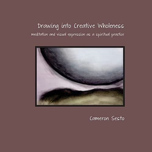 Imagen de archivo de Drawing Into Creative Wholeness: meditation and visual expression as a spiritual practice a la venta por ThriftBooks-Dallas