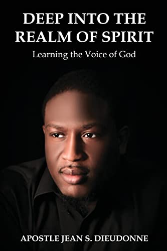 Stock image for Deep into the Realm of Spirit: Learning the Voice of God for sale by Save With Sam