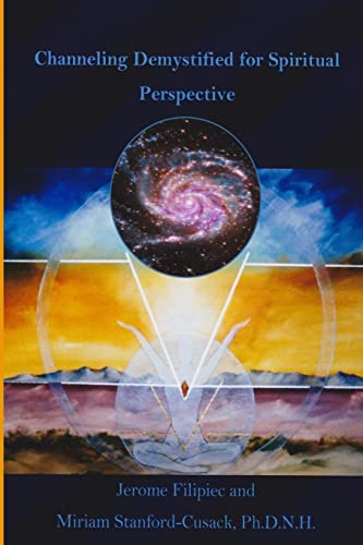 9781500884710: Channeling Demystified for Spiritual Perspective