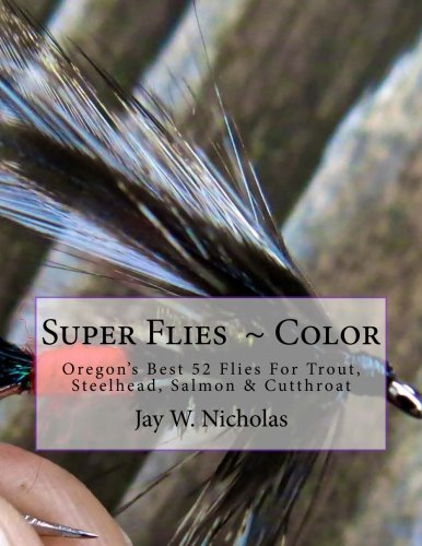 Beispielbild fr Super Flies - Color: For Trout, Steelhead, Salmon & Cutthroat zum Verkauf von Revaluation Books