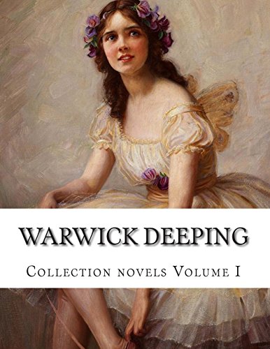9781500885946: Warwick Deeping, Collection novels Volume I