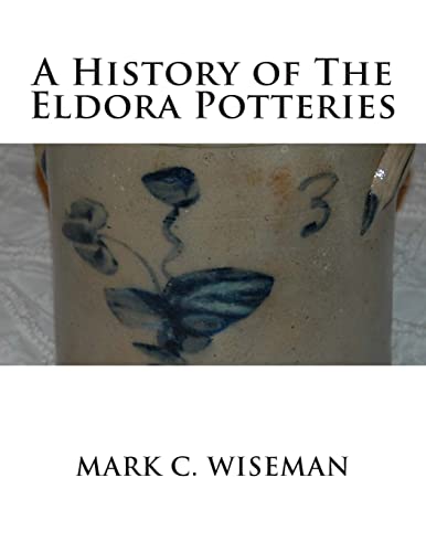 Imagen de archivo de A History of The Eldora Potteries a la venta por THE SAINT BOOKSTORE