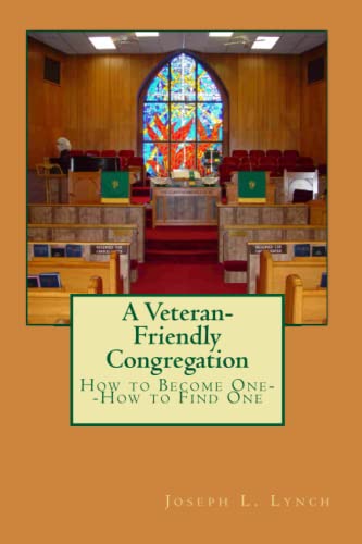 Stock image for A Veteran-Friendly Congregation: How to Become One--How to Find One for sale by ThriftBooks-Atlanta