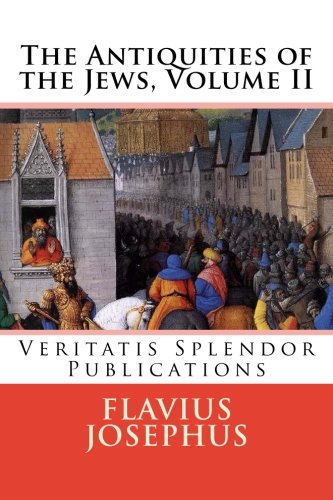 Beispielbild fr The Antiquities of the Jews: Volume II (Books XI - XX) zum Verkauf von Goodbooks Company