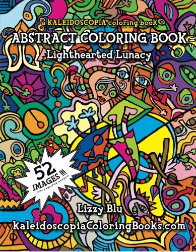 Beispielbild fr Lighthearted Lunacy: A Kaleidoscopia Coloring Book: An Abstract Coloring Book zum Verkauf von Revaluation Books