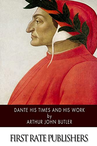 Beispielbild fr Dante His Times and His Work zum Verkauf von THE SAINT BOOKSTORE
