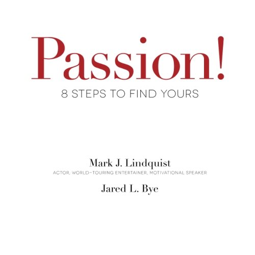 Stock image for Passion! 8 Steps to Find Yours for sale by Better World Books