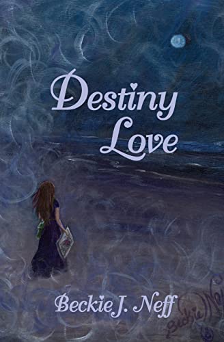 Destiny Love - Neff, Beckie J.