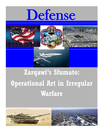 9781500903534: Zarqawi’s Sfumato: Operational Art in Irregular Warfare (Defense)