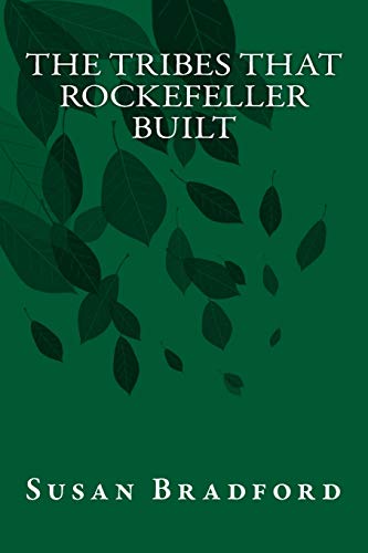 

The Tribes That Rockefeller Built: The inside story on how big oil and industry are working with and through the federal governm