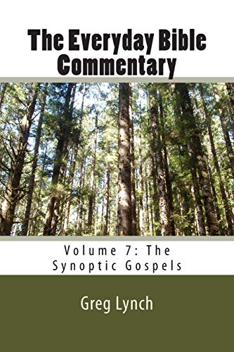 Stock image for The Everyday Bible Commentary: Volume 7: The Synoptic Gospels for sale by Lucky's Textbooks