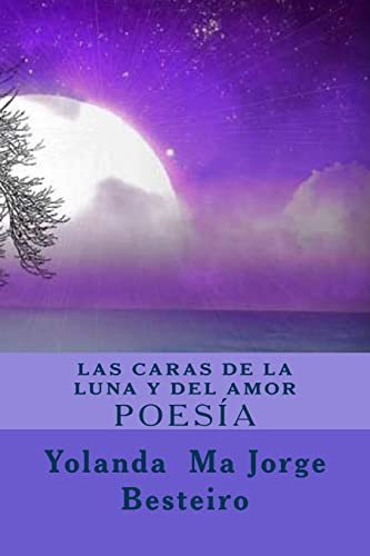 Imagen de archivo de Las caras de la luna y del amor: Poesa (Spanish Edition) a la venta por Lucky's Textbooks