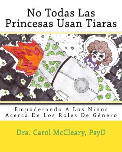 Stock image for No Todas Las Princesas Usan Tiaras: Empoderando A Los Nios Acerca De Los Roles De Gnero (The Empowering Kids Series) for sale by Buchpark