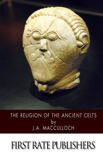 9781500908713: The Religion of the Ancient Celts