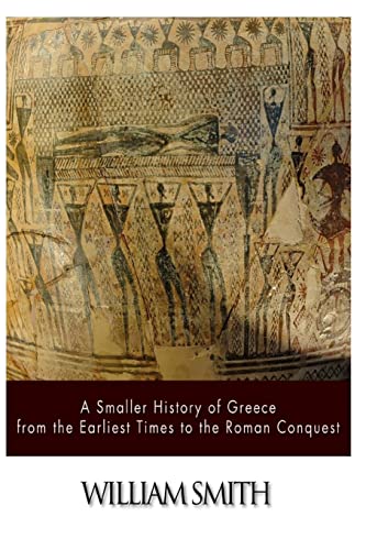 A Smaller History of Greece from the Earliest Times to the Roman Conquest - William Smith