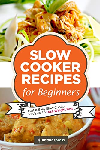 Beispielbild fr Slow Cooker Recipes for Beginners: 55 Fast and Easy Slow Cooker Recipes to Lose Weight Fast: Volume 1 zum Verkauf von WorldofBooks