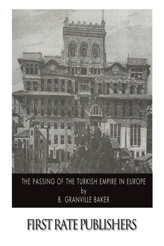 Beispielbild fr The Passing of the Turkish Empire in Europe zum Verkauf von Revaluation Books