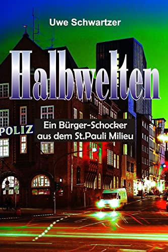 Stock image for Halbwelten: Ein Burger-Schocker aus dem St.Pauli Milieu for sale by THE SAINT BOOKSTORE