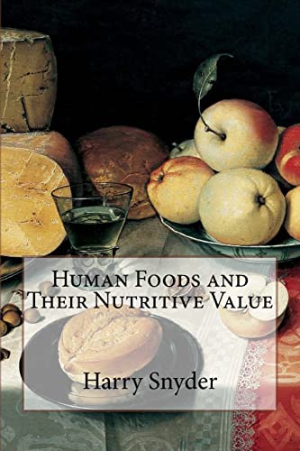 Imagen de archivo de Human Foods and Their Nutritive Value a la venta por THE SAINT BOOKSTORE