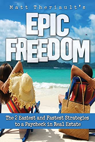 Beispielbild fr Epic Freedom: The 2 Easiest and Fastest Strategies to a Paycheck in Real Estate zum Verkauf von SecondSale