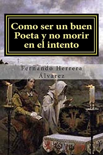 Stock image for Como ser un buen Poeta y no morir en el intento: El Arte potico al alcance de todos (Los Jvenes del Futuro) (Spanish Edition) for sale by Lucky's Textbooks