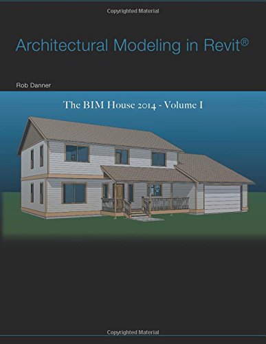 Beispielbild fr Architectural Modeling in Revit�: The BIM House 2014 - Volume I zum Verkauf von One Planet Books