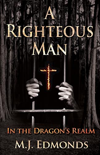 Stock image for A Righteous Man: In the Dragon's Realm for sale by THE SAINT BOOKSTORE