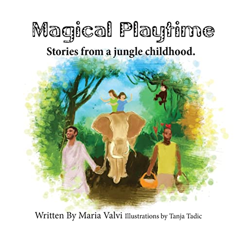 Stock image for Magical Playtime: a jungle childhood for sale by THE SAINT BOOKSTORE