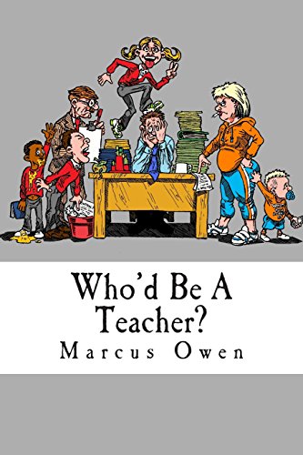 Stock image for Who'd Be a Teacher? for sale by Goldstone Books