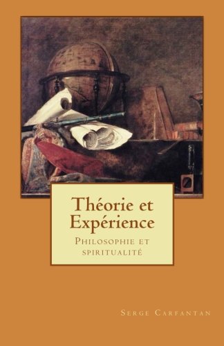 Beispielbild fr Theorie et experience: Philosophie et spiritualite zum Verkauf von THE SAINT BOOKSTORE