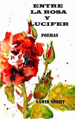 Stock image for Entre La Rosa Y Lucifer: Poemas (Spanish Edition) for sale by Lucky's Textbooks