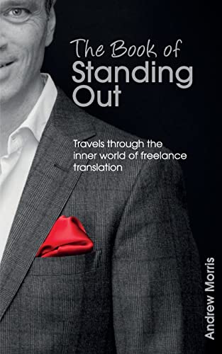 Beispielbild fr The Book of Standing Out: Travels through the Inner World of Freelance Translation zum Verkauf von WorldofBooks