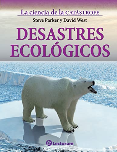 Stock image for Desastres ecologicos (La ciencia de la catastrofe) (Spanish Edition) for sale by ALLBOOKS1