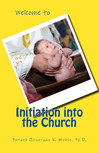 Stock image for Welcome to Initiation into the Church: For Byzantine Christians for sale by THE SAINT BOOKSTORE