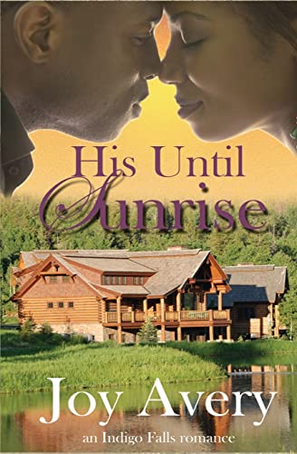 Stock image for His Until Sunrise (an Indigo Falls romance) for sale by Save With Sam