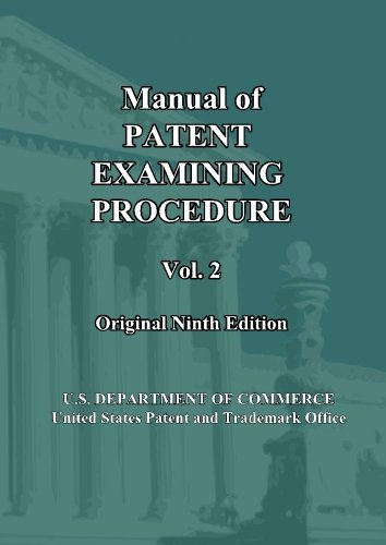 Imagen de archivo de Manual of Patent Examining Procedure: 9th Ed. (Vol. 2): Original Ninth Edition (MPEP Original 9th Edition) a la venta por Goodwill Southern California