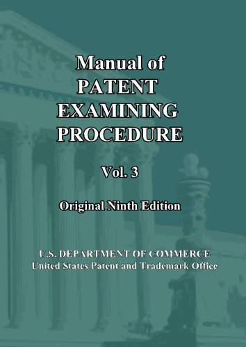 Imagen de archivo de Manual of Patent Examining Procedure: 9th Ed. (Vol. 3): Original Ninth Edition (MPEP Original 9th Edition) (Volume 3) a la venta por Buyback Express